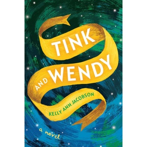Three Rooms Press Tink and Wendy | Kelly Ann Jacobson