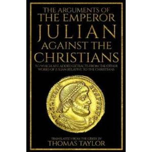 The Arguments of the Emperor Julian Against the Christians | Julian, Thomas Taylor (ISBN: 9781987447859)