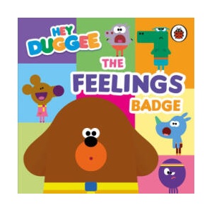 Hey Duggee: The Feelings Badge | Hey Duggee (ISBN: 9781405970778)