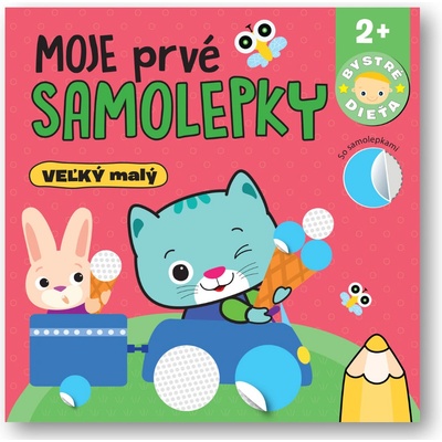 Moje prvé samolepky VEĽKÝ malý Bystré dieťa