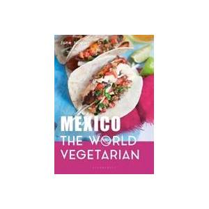 Mexico: The World Vegetarian | Jane Mason (ISBN: 9781472974969)