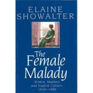 Female Malady | Elaine Showalter (ISBN: 9780860688693)
