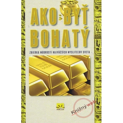 Ako byť bohatý - Patricia G. Horanová