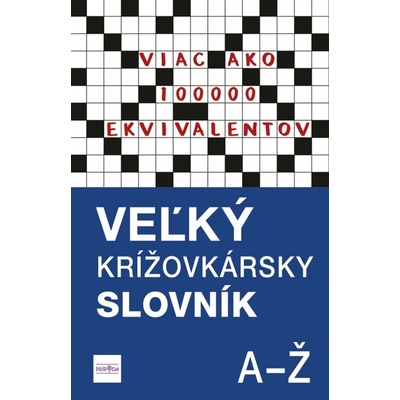 Veľký krížovkársky slovník, A-Ž - Viac ako 100 000 ekvivalentov - Magda Belanová