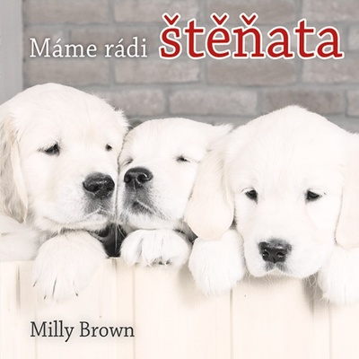 M áme rádi štěňata - Milly Brown