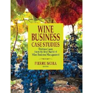 Wine Business Case Studies | Pierre Mora (ISBN: 9781935879718)