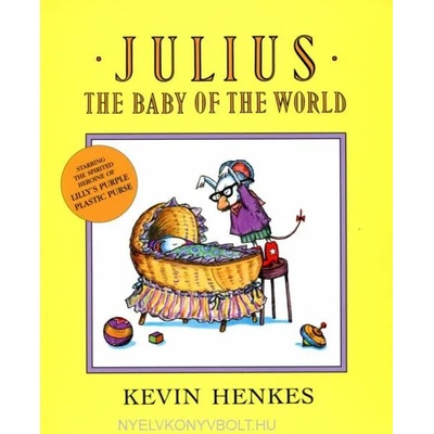 Julius, the Baby of the World | Kevin Henkes