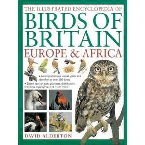 Illustrated Encyclopedia of Birds of Britain Europe & Africa | David Alderton (ISBN: 9780857234193)