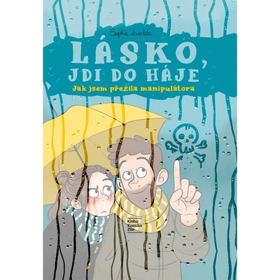 KNIHA ZLÍN Lásko, jdi do háje: Jak jsem přežila manipulátora