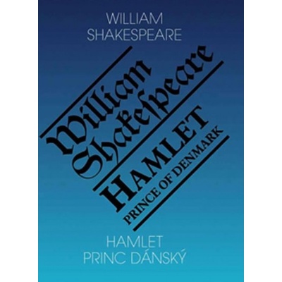 Hamlet, princ dánský / Hamlet, Prince of Denmark - William Shakespeare