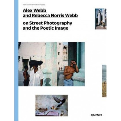 Alex Webb and Rebe - Rebecca Norris Webb, Alex Webb