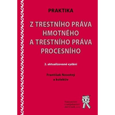 Praktika z trestního práva hmotného a trestního práva procesního 2. aktualizované vydání