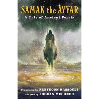 Samak the Ayyar | Freydoon Rassouli, Jordan Mechner