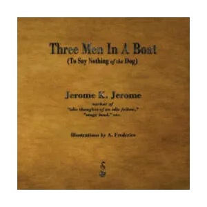 Three Men in a Boat | Jerome Klapka Jerome (ISBN: 9781603866002)