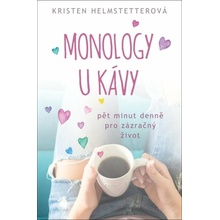 Monology u kávy - Pět minut denně pro zázračný život - Kristen Helmstetterová