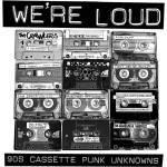 Various Artists - We're Loud: 90s Cassette Punk Unknowns (2 LP) (0889211465958)