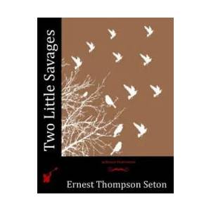 Two Little Savages | Ernest Thompson Seton (ISBN: 9781512306682)