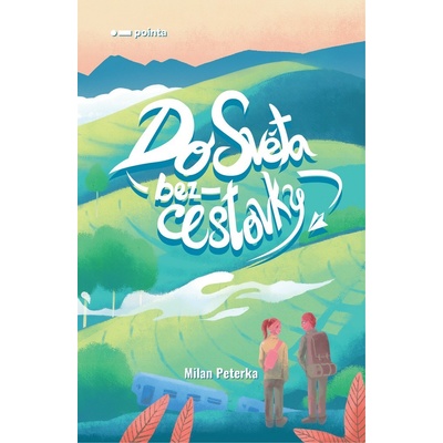 Do světa bez cestovky - Milan Peterka