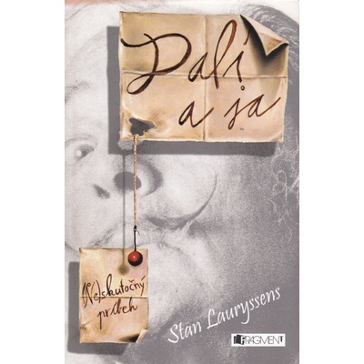 Dalí a ja: - Neskutočný príbeh - Stan Lauryssens