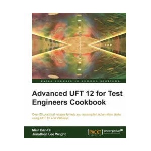 Advanced UFT 12 for Test Engineers Cookbook | Jonathon Wright (ISBN: 9781849688406)