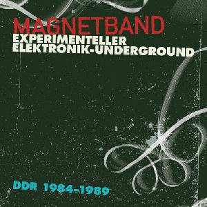 Various Artists - Magnetband (Experimenteller Elektronik-Underground DDR 1984-1989) (LP + Cassette) (4015698008685)