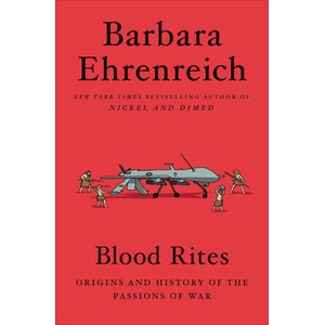 Blood Rites: Origins and History of the Passions of War (ISBN: 9781455543700)