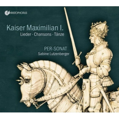 Per-Sonat - Kaiser Maximilian I - Lieder • Chansons • Tänze CD