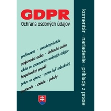 GDPR ochrana osobných údajov – komentáre, nariadenia, príklady z praxe -