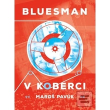 Bluesman v koberci - Maroš Pavúk