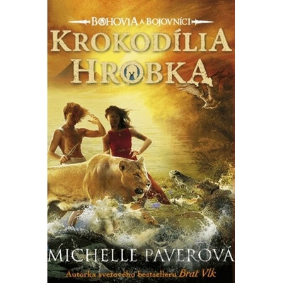 Bohovia a bojovníci IV. - Krokodília hrobka - Paverová Michelle