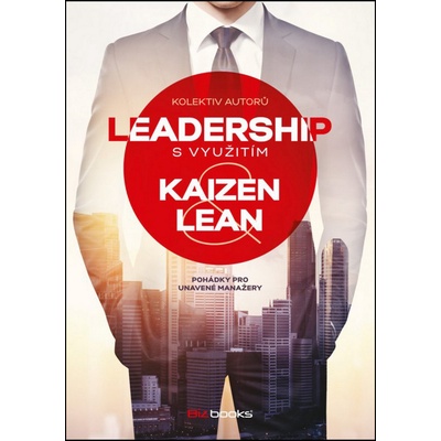 Leadership s využitím Kaizen a Lean