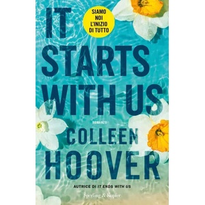 It starts with us. Siamo noi l'inizio di tutto | Colleen Hoover (2023)