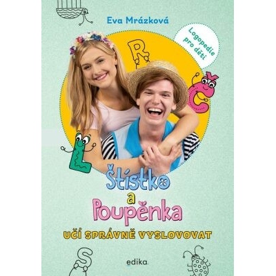 Štístko a Poupěnka učí správně vyslovovat - Logopedie pro děti - Eva Mrázková, Jaroslav Mottl