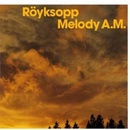 ROYKSOPP: MELODY A.M. CD