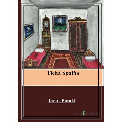 Tichá spálňa - Juraj Poništ