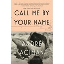 Call Me by Your Name. Ruf mich bei deinem Namen, englische Ausgabe - Aciman, Andre