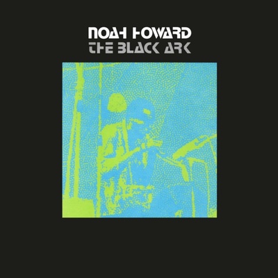 Noah Howard - The Black Ark (Reissue) LP