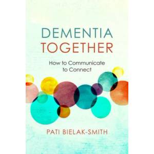 Dementia Together | Pati Bielak-Smith (ISBN: 9781934336182)