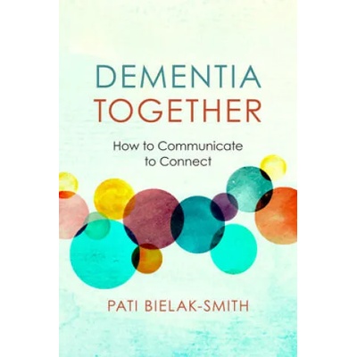 Dementia Together | Pati Bielak-Smith