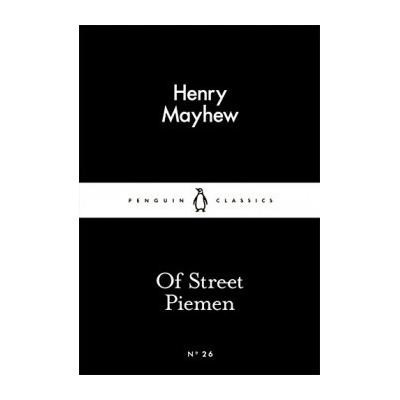 Of Street Piemen - Little Black Classics - Henry Mayhew