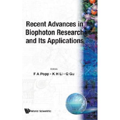 Recent Advances In Biophoton Research And Its Applications | Q. Gu, K H Li, Fritz Albert Popp