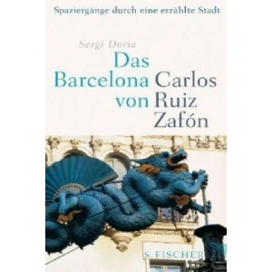 Das Barcelona von Carlos Ruiz Zafón | Sergi Doria, Peter Schwaar (2013)