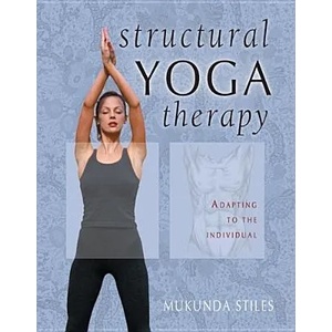 Structural Yoga Therapy | Mukunda Stiles (ISBN: 9781578631773)