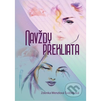 Navždy prekliata - Zdenka Wenzlová Švábeková