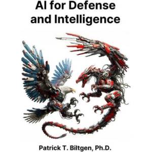 AI for Defense and Intelligence | Patrick T Biltgen (2024)