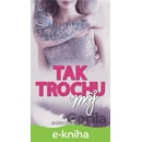 Tak trochu môj - Barbora Astor