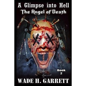 The Angel of Death | Wade H Garrett (ISBN: 9781539477648)