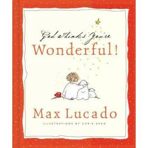 God Thinks You're Wonderful | Max Lucado (ISBN: 9780849956508)