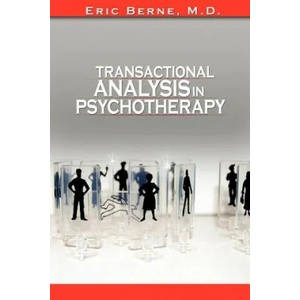 Transactional Analysis in Psychotherapy | Eric Berne (ISBN: 9781607961543)