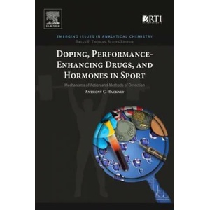 Doping, Performance-Enhancing Drugs, and Hormones in Sport | Anthony C. Hackney (ISBN: 9780128134429)